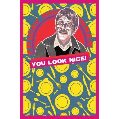 YOU LOOK NICE! Greeting Card